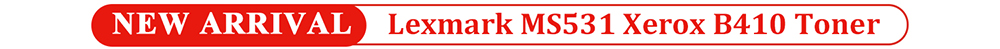 1762141220851569.jpg Lexmark-MS531-Xerox-B410-Toner-NEW-ARRIVAL.jpg